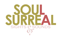 Soul Surreal Sights & Sounds